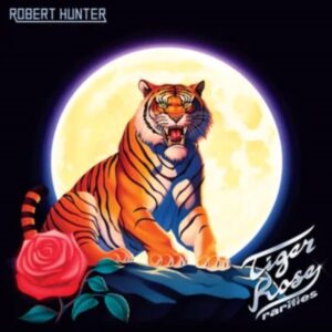 Robert Hunter - Tiger Rose Rarities (RSD 2025)
