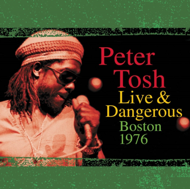 Peter Tosh - Live & Dangerous: Boston 1976 (RSD 2023)