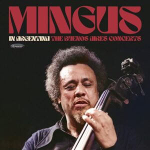 Charles Mingus - In Argentina: The Buenos Aires Concerts (RSD 2025)