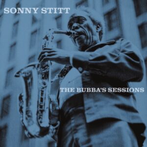 Sonny Stitt - Bubba's Sessions (RSD 2023)