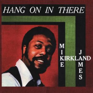 Mike James Kirkland - Hang On In There (RSDBF 2023)
