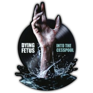 Dying Fetus - Into The Cesspool (RSDBF 2025) (Picture Disc)