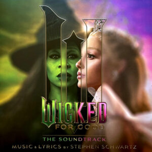 Wicked For Good - The Soundtrack