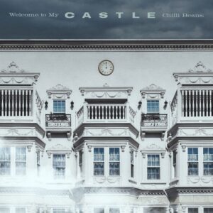 Chilli Beans. - Welcome To My Castle
